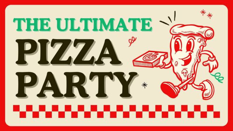 The Ultimate Pizza Party